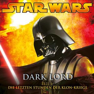 Die letzten Stunden der Klon-Kriege - Star Wars - Dark Lord 1
